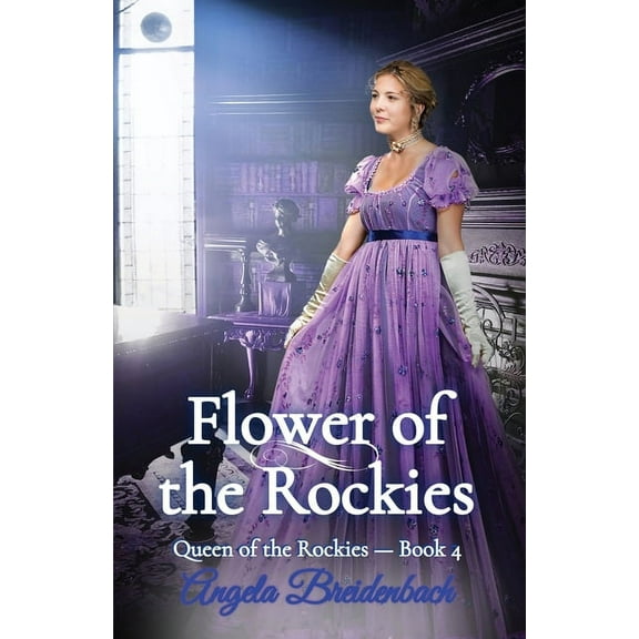 Queen of the Rockies Flower of the Rockies, Book 4, (Paperback)
