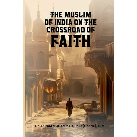 The Muslims of India on the Crossroad of Faith, (Paperback)
