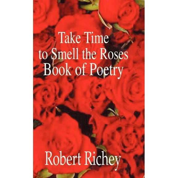 Take Time to Smell the Roses Book of Poetry (Hardcover)