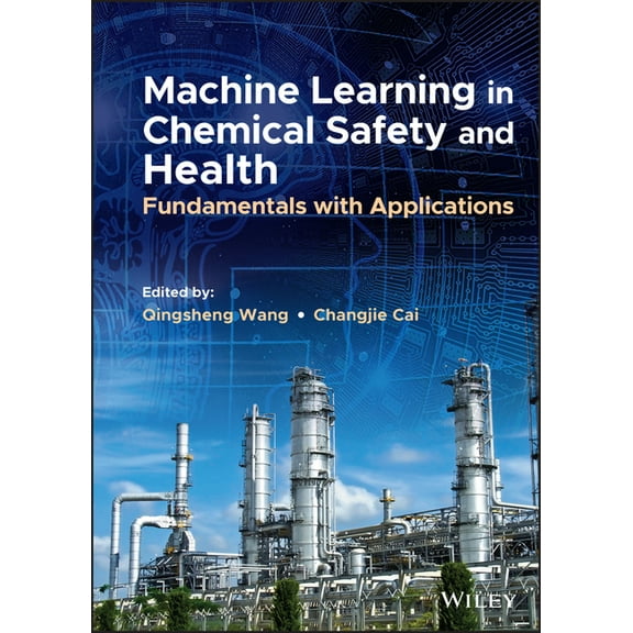 Machine Learning in Chemical Safety and Health: Fundamentals with Applications, (Hardcover)