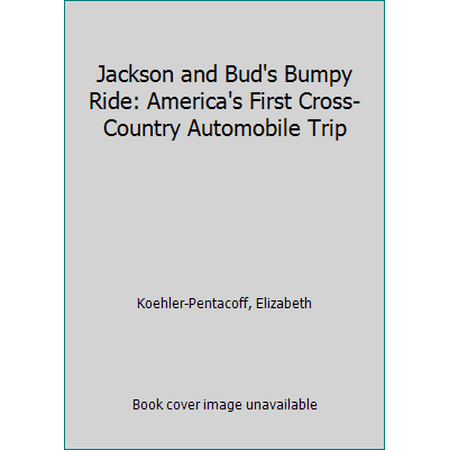 Pre-Owned Jackson and Bud's Bumpy Ride: America's First Cross-Country Automobile Trip (Library Binding) 0822578859