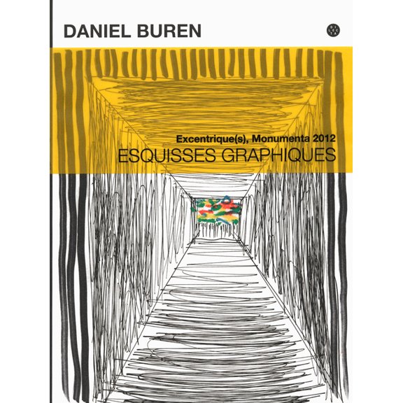 Daniel Buren: Esquisses Graphiques: Excentrique(s), Monumenta 2012, (Paperback)