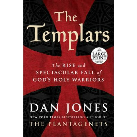 Pre-Owned The Templars: The Rise and Spectacular Fall of God's Holy Warriors (Paperback) 0525501290 9780525501299