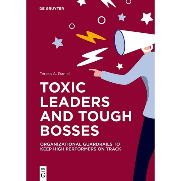 Toxic Leaders and Tough Bosses: Organizational Guardrails to Keep High Performers on Track, (Paperback)