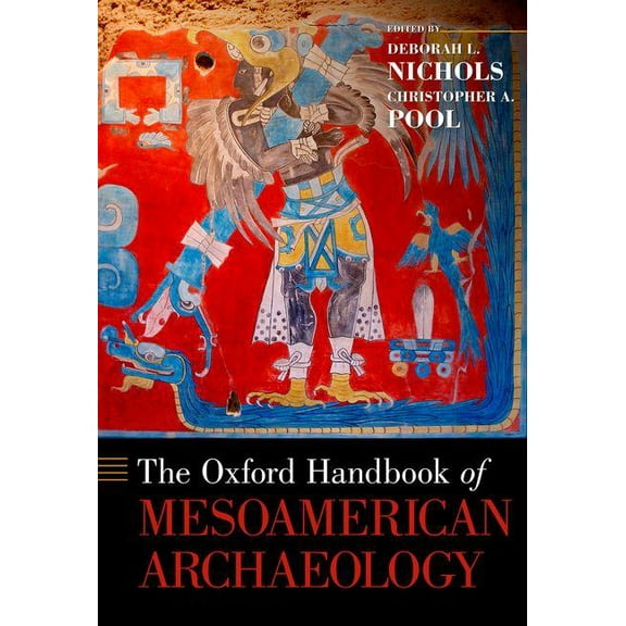Oxford Handbooks Oxford Handbook of Mesoamerican Archaeology, (Hardcover)