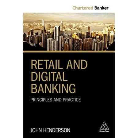 Retail and Digital Banking : Principles and