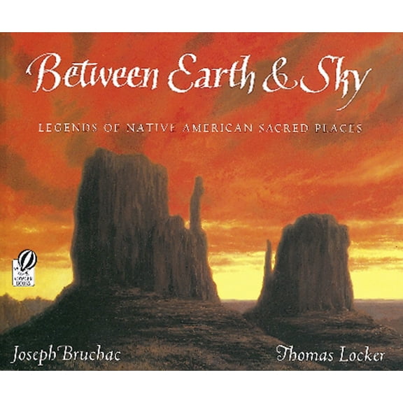 Between Earth & Sky: Legends of Native American Sacred Places, (Paperback)