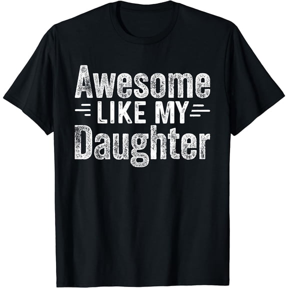 Retro Awesome Like My Daughter Men Funny Fathers Dad T-Shirt Black 3X-Large