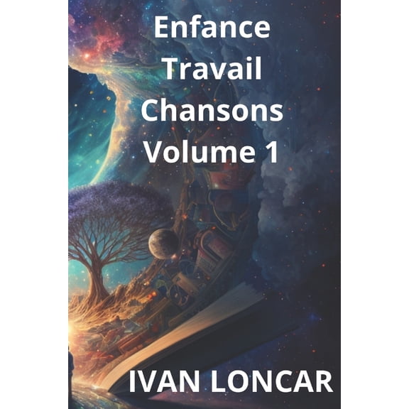 Enfance - Travail - Chansons - Volume 1, (Paperback)