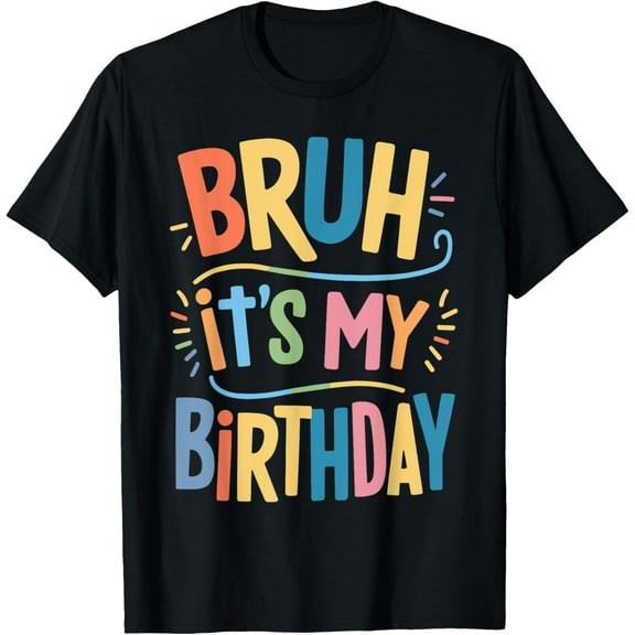 Casual Bruh It's My Birthday for Boys and Teens Events T-Shirt