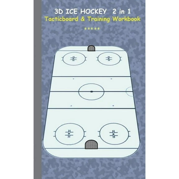 3D Ice Hockey 2 in 1 Tacticboard and Training Book: Tactics/strategies/drills for trainer/coaches, notebook, training, e, (Paperback)
