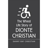 The Wheel Life Story of Dionte Christian (Paperback)