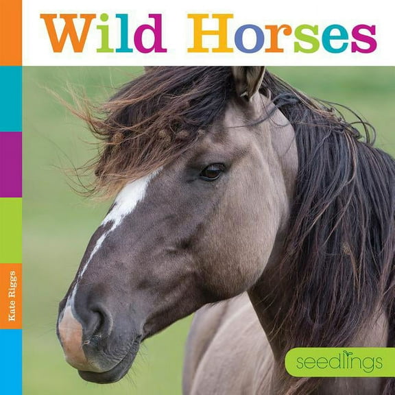 Seedlings Seedlings: Wild Horses, (Paperback)