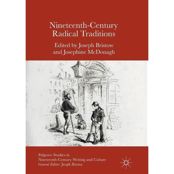 Palgrave Studies in Nineteenth-Century W Nineteenth-Century Radical Traditions, (Paperback)