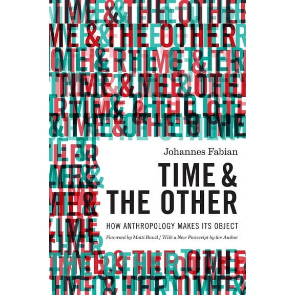Time and the Other: How Anthropology Makes Its Object, (Paperback)