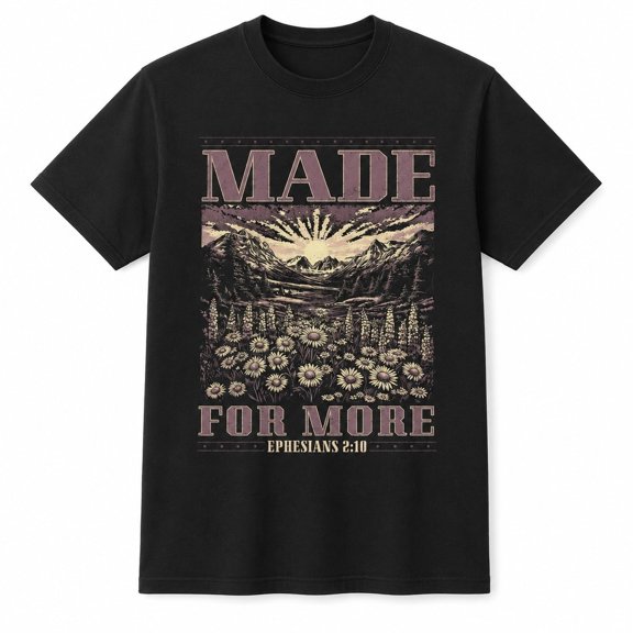 Made For More Ephesians 2:10 Christian T-Shirt, Retro Mountain Wildflower Faith Graphic Tee, Bible Verse Gift