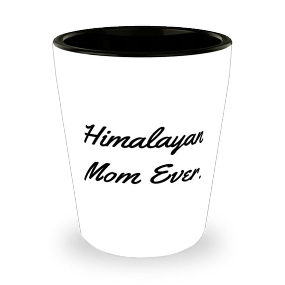 Joke Himalayan Cat Gifts, Himalayan Mom Ever., Gag Birthday Gifts From Cat Lovers