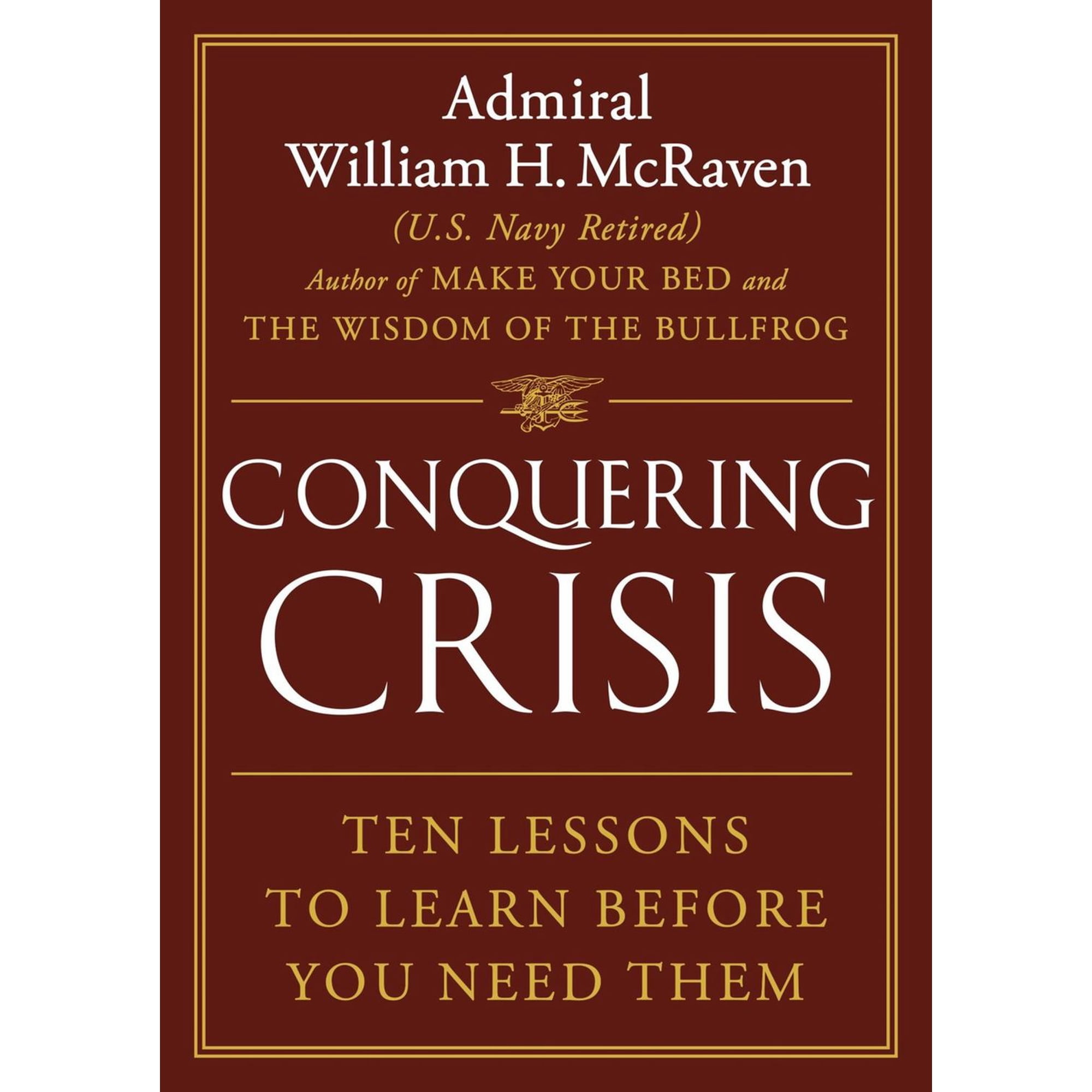 Conquering Crisis: Ten Lessons to Learn Before You Need Them (Hardcover)