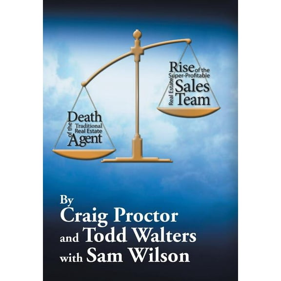 Death of the Traditional Real Estate Agent : Rise of the Super-profitable Real Estate Sales Team