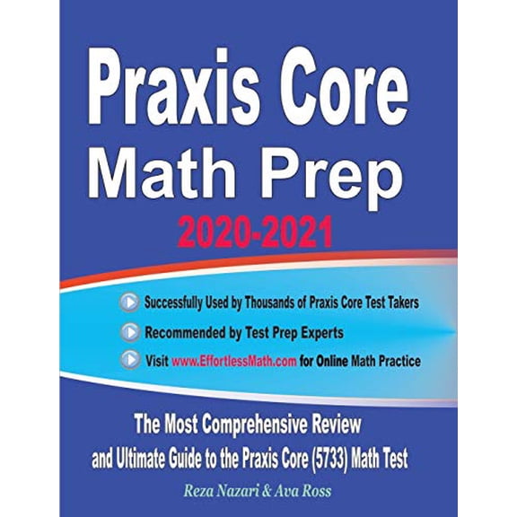 Praxis Core Math Prep 2020-2021: The Most Comprehensive Review and Ultimate Guide to the Praxis Core Math (5733) Test (Paperback)