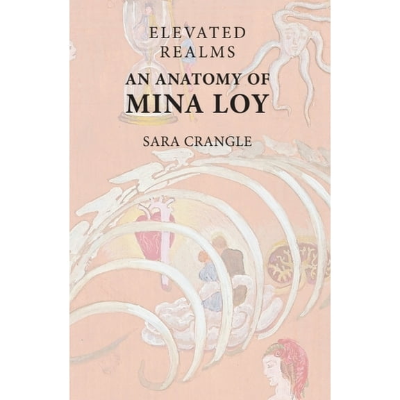 Elevated Realms - An Anatomy of Mina Loy, (Paperback)