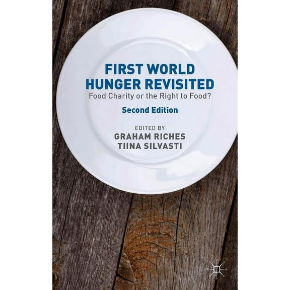 First World Hunger Revisited: Food Charity or the Right to Food?, (Paperback)