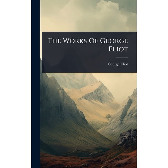 The Works Of George Eliot, (Hardcover)