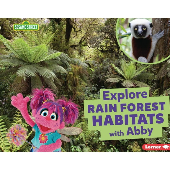 Sesame Street (R) Habitats Explore Rain Forest Habitats with Abby, (Paperback)