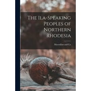 The Ila-Speaking Peoples of Northern Rhodesia (Paperback)
