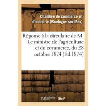 Savoirs Et Traditions RÃ©ponse Ã La Circulaire de M. Le Ministre de l'Agriculture Et Du Commerce, Du 28 Octobre 1874,: Concernant La Compo, (Paperback)