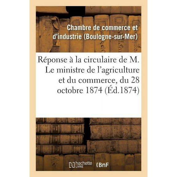 Savoirs Et Traditions RÃ©ponse Ã La Circulaire de M. Le Ministre de l'Agriculture Et Du Commerce, Du 28 Octobre 1874,: Concernant La Compo, (Paperback)