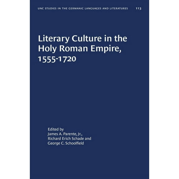 University of North Carolina Studies in  Literary Culture in the Holy Roman Empire, 1555-1720, Book 113, (Paperback)