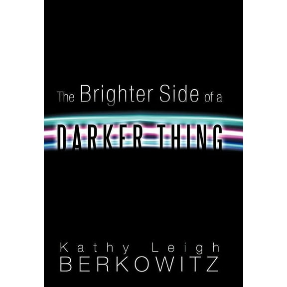 Brighter Side of a Darker Thing