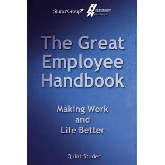 Pre-Owned The Great Employee Handbook: Making Work and Life Better (Paperback) 0982850336 9780982850336