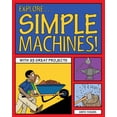 thumbnail image 1 of Pre-Owned Explore Simple Machines!: With 25 Great Projects (Paperback) 1936313820 9781936313822, 1 of 1