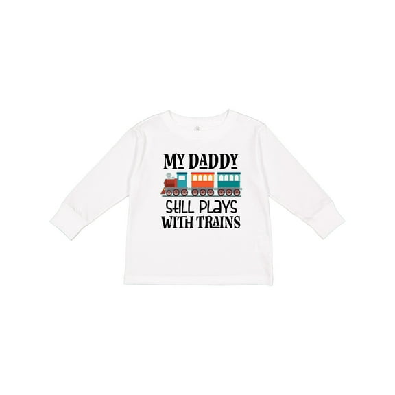 Inktastic Daddy Still Plays With Trains Boys or Girls Long Sleeve Toddler T-Shirt