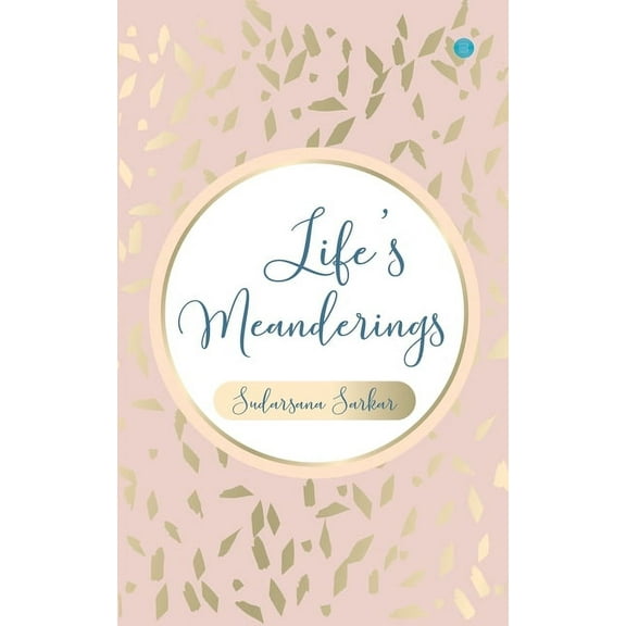 Life's Meanderings, (Paperback)