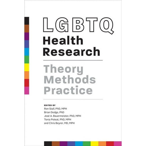 LGBTQ Health Research: Theory, Methods, Practice, (Paperback)