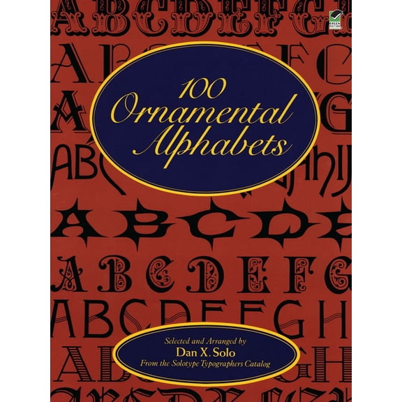 Lettering, Calligraphy, Typography 100 Ornamental Alphabets, (Paperback)