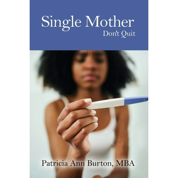 Single Mother: Don't Quit, (Paperback)