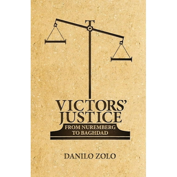 Victors' Justice : From Nuremberg to Baghdad (Paperback)