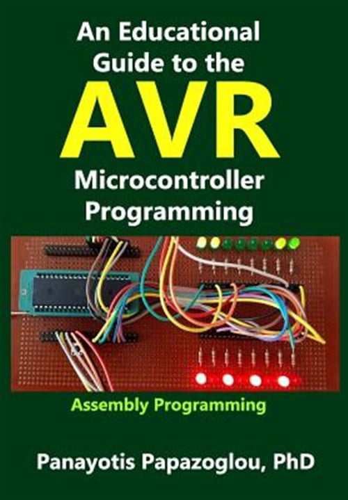 Pre-Owned An Educational Guide to the Avr Microcontroller Programming ...