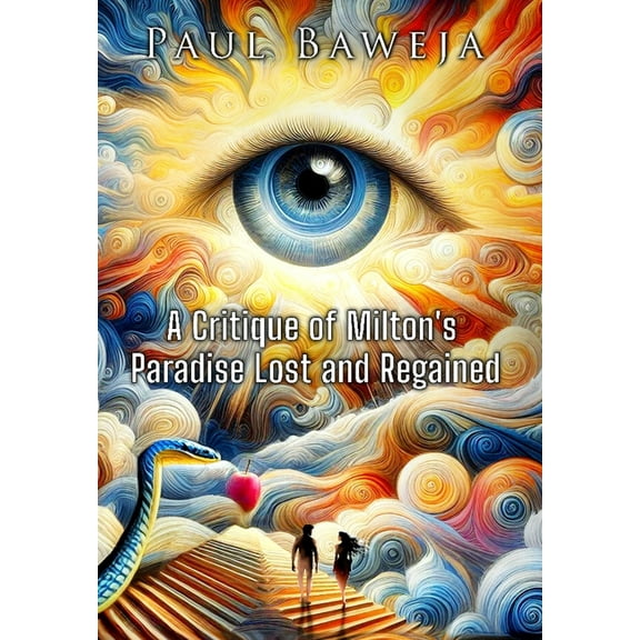 A Critique of Milton's Paradise Lost and Regained, (Hardcover)