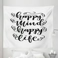 thumbnail image 1 of Saying Tapestry, Flourish Style Written Happy Mind Happy Life Lettering Positive Saying, Fabric Wall Hanging Decor for Bedroom Living Room Dorm, 5 Sizes, Charcoal Grey and White, by Ambesonne, 1 of 1