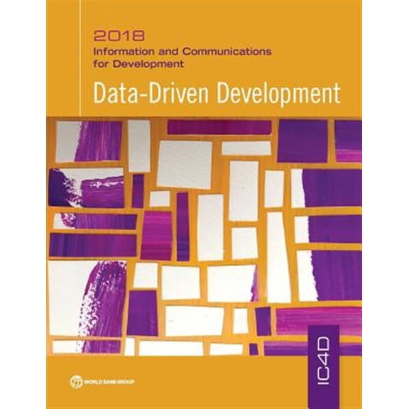 Pre-Owned Information and Communications for Development: Information and Communications for Development 2018 : Data-Driven Development (Paperback)