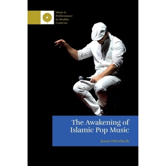 Pre-Owned The Awakening of Islamic Pop Music (Paperback) by Jonas Otterbeck