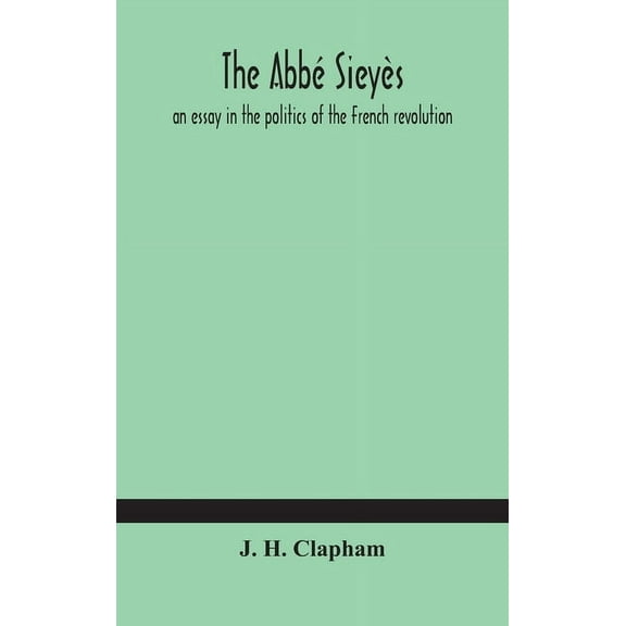 The Abbé Sieyès: an essay in the politics of the French revolution, (Hardcover)