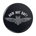 thumbnail image 1 of How Bat Dat About Funny Humor Pinback Button Pin, 1 of 5