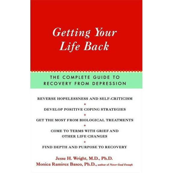 Getting Your Life Back: The Complete Guide to Recovery from Depression, (Paperback)