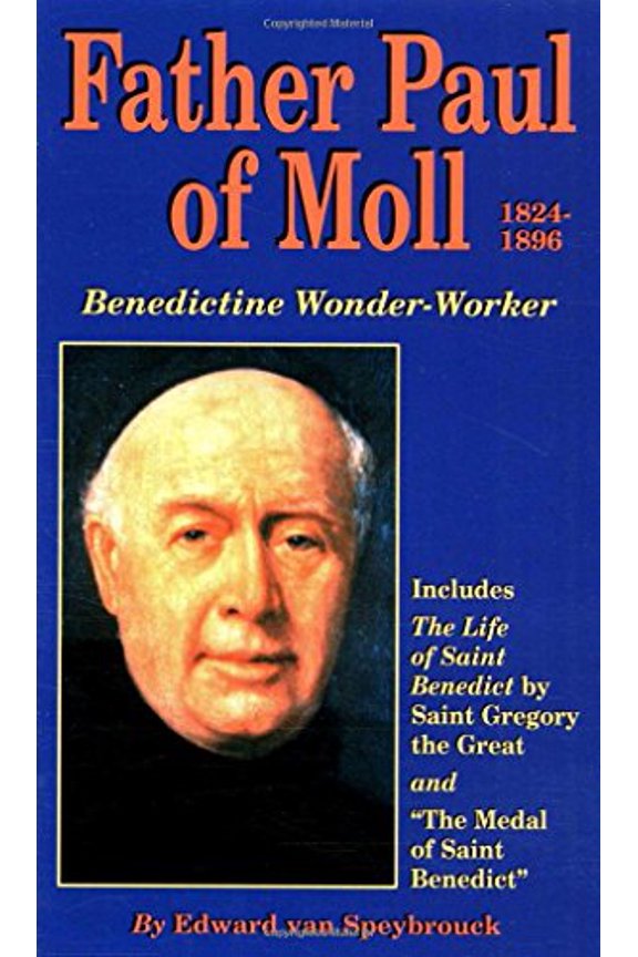 Pre-Owned Father Paul of Moll: Benedictine Wonder-Worker (Paperback) 0895551225 9780895551221